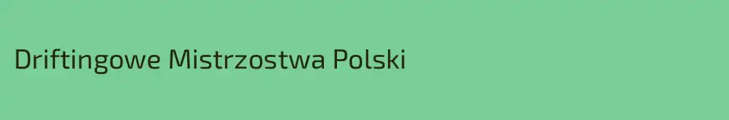 Driftingowe Mistrzostwa Polski